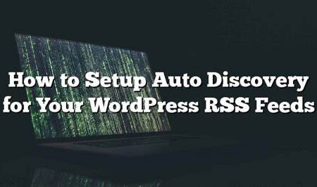 How to setup auto discovery for your WordPress RSS feeds?