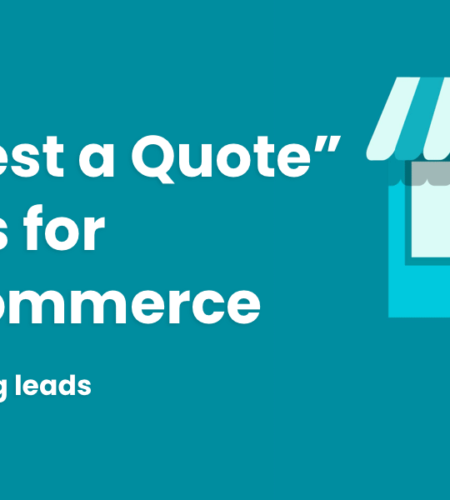 The 5 Best “Request a Quote” WooCommerce plugins?